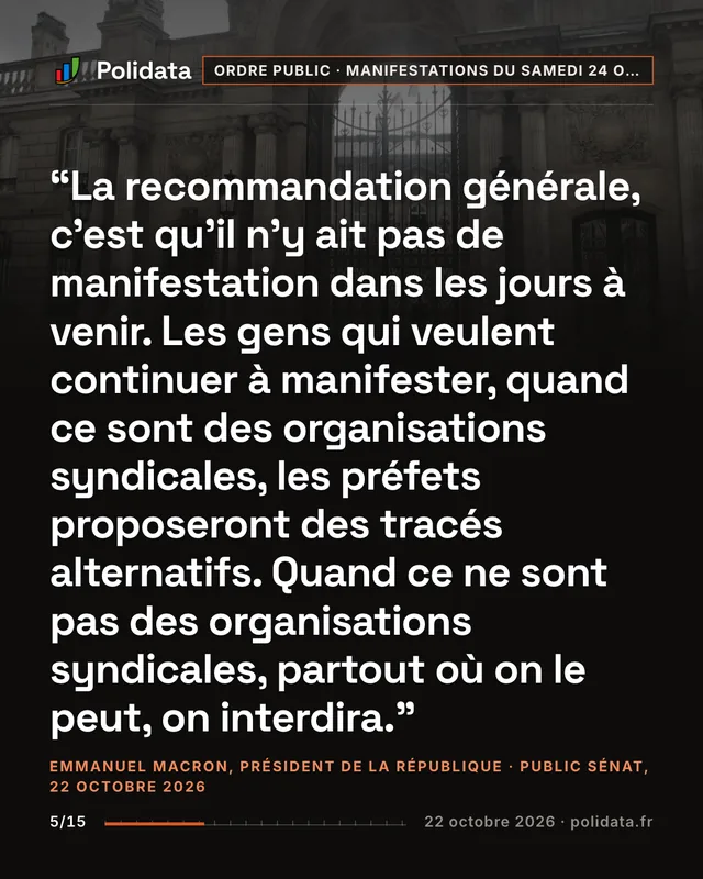 La recommandation générale, c’est qu’il n’y ait pas de manifestation dans les jours à venir. Les gens qui veulent continuer à manifester, quand ce sont des organisations syndicales, les préfets proposeront des tracés alternatifs. Quand ce ne sont pas des organisations syndicales, partout où on le peut, on interdira.